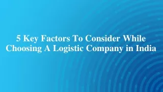 5 Key Factors To Consider While Choosing A Logistic Company in India