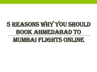 5 reasons why you should book Ahmedabad to Mumbai flights online