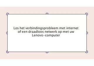 Los het verbindingsprobleem met internet of een draadloos netwerk op met uw Lenovo-computer