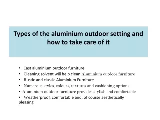 Types of the aluminium outdoor setting and how to take care of it
