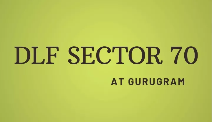 dlf sector 70