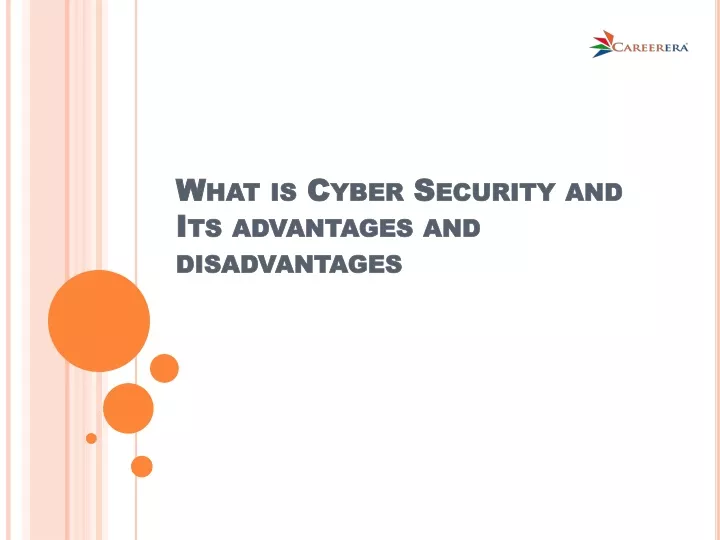 what is cyber security and its advantages and disadvantages