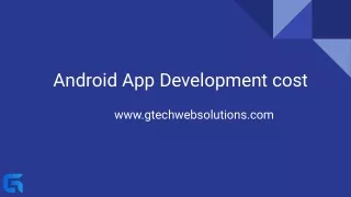How Much Does It Cost To Create An Android Application in 2022 | G Tech Solutions