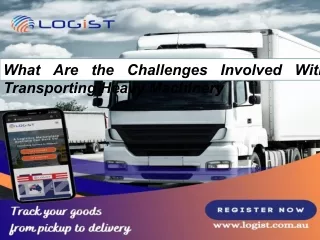 What Are the Challenges Involved With Transporting Heavy Machinery