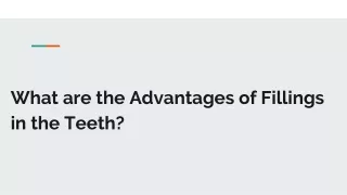 What are the Advantages of Fillings in the Teeth