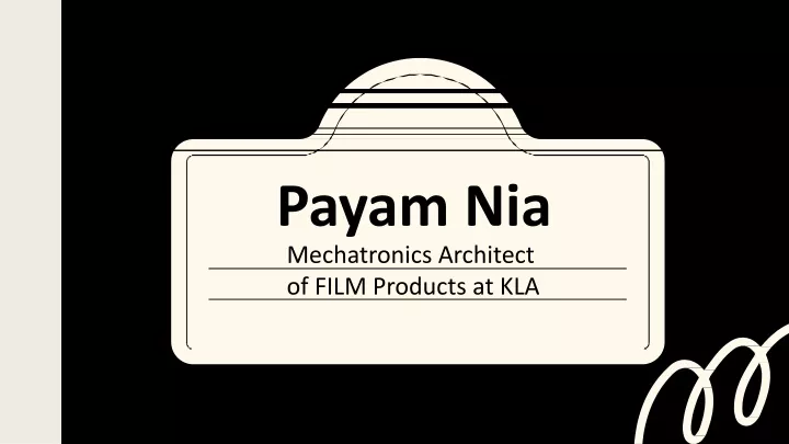 payam nia mechatronics architect of film products