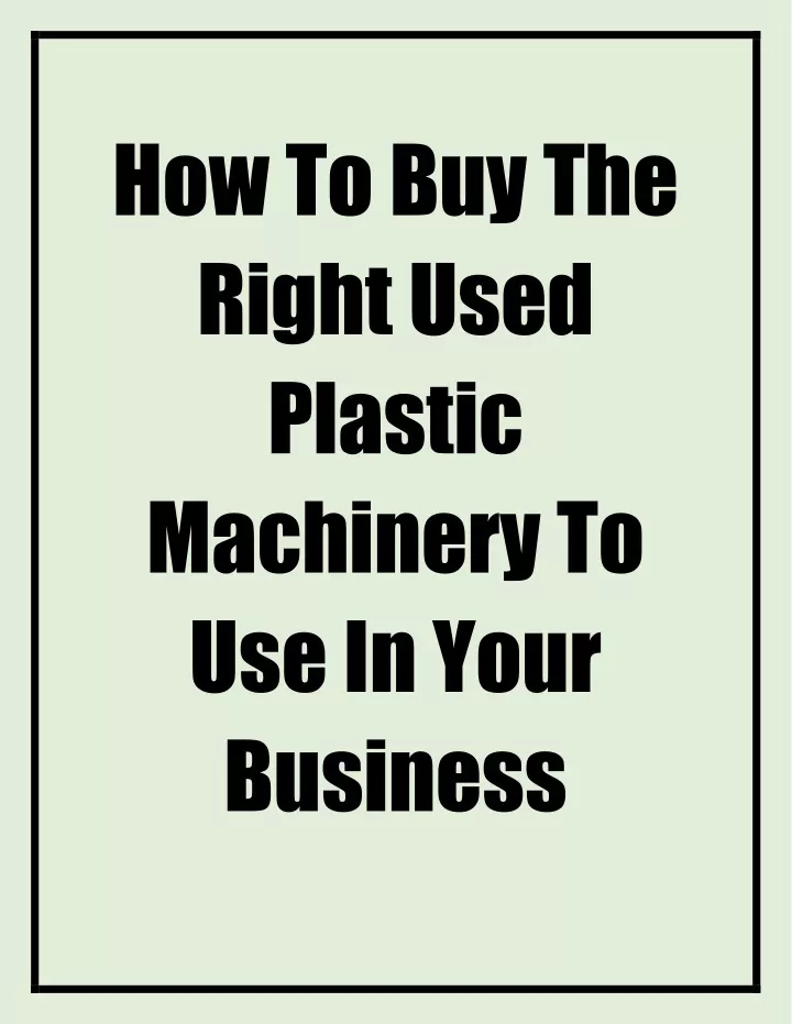 how to buy the right used plastic machinery