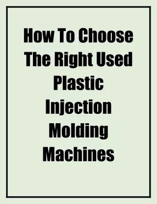 How To Choose The Right Used Plastic Injection Molding Machines