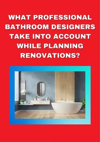 What Professional Bathroom Designers Take Into Account While Planning Renovation