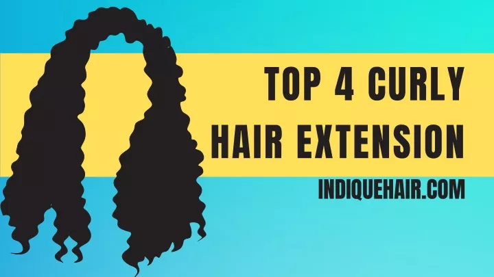 top 4 curly hair extension