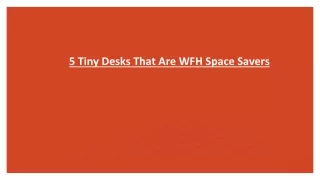 5 tiny desks that are wfh space savers