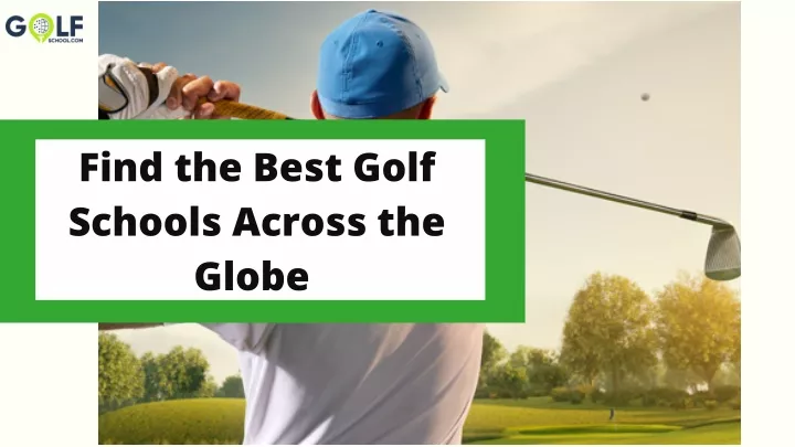 find the best golf schools across the globe