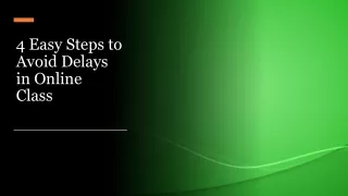 4 easy steps to avoid delays in online class
