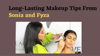Long-Lasting Makeup Tips From Sonia and Fyza