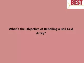 what s the objective of reballing a ball grid
