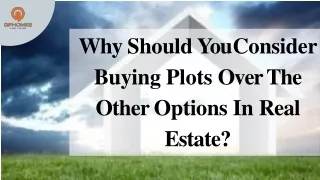 Why Should You Consider Buying Plots Over The Other Options In Real Estate-converted