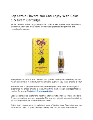 Top Strain Flavors You Can Enjoy With Cake 1.5 Gram Cartridge