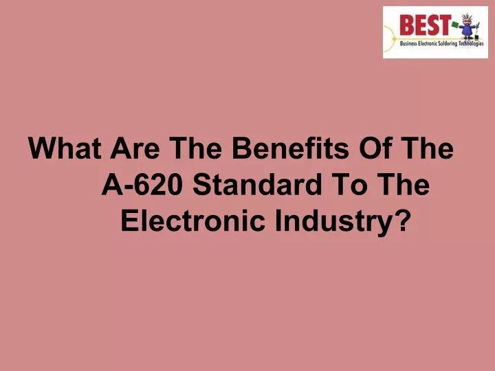 what are the benefits of the a 620 standard