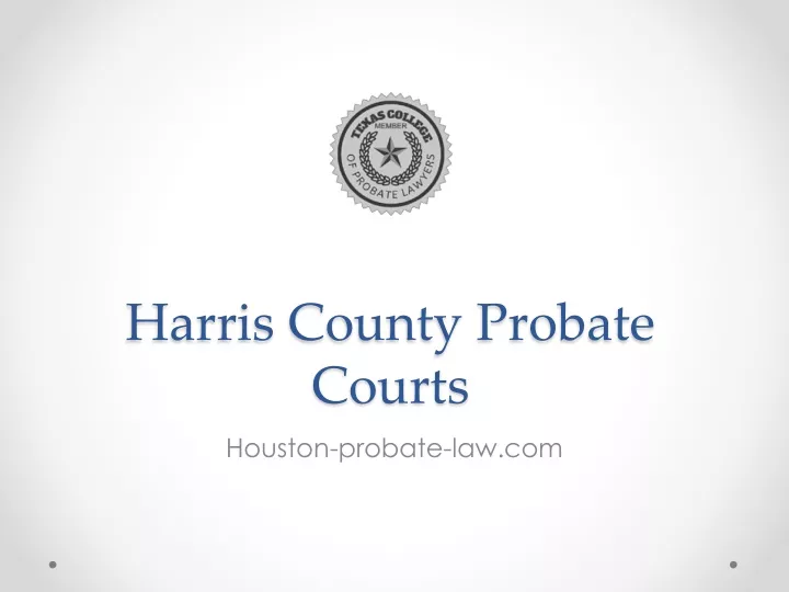 PPT Harris County Probate Courts PowerPoint Presentation free