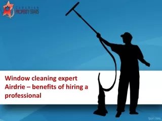 window cleaning expert airdrie benefits of hiring a professional