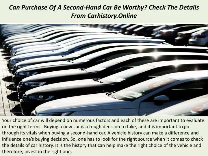 can purchase of a second hand car be worthy check the details from carhistory online