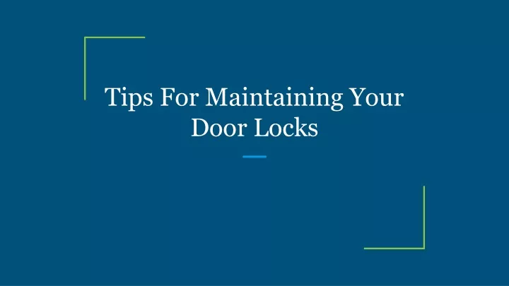 tips for maintaining your door locks