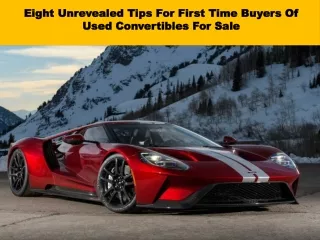 Eight Unrevealed Tips For First Time Buyers Of Used Convertibles For Sale