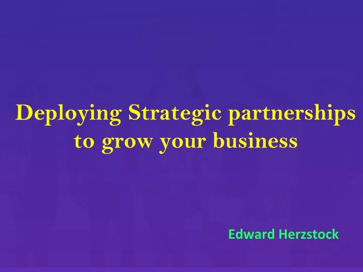 deploying strategic partnerships to grow your