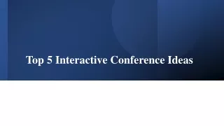 top 5 interactive conference ideas