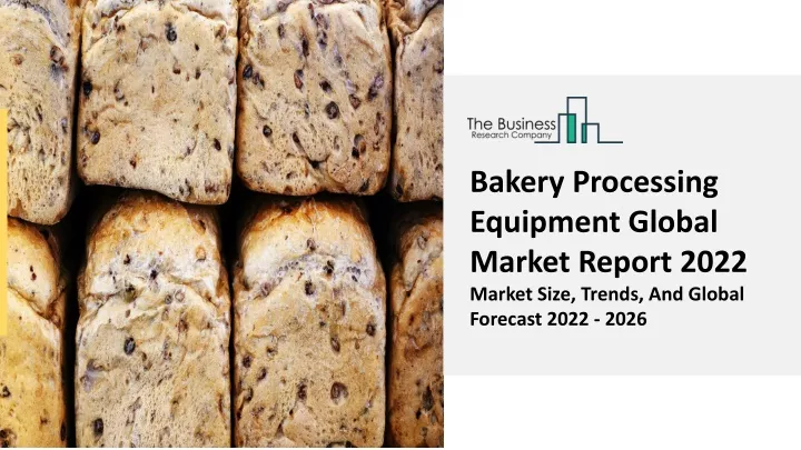 bakery processing equipment global market report