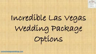 Incredible Las Vegas Wedding Package Options