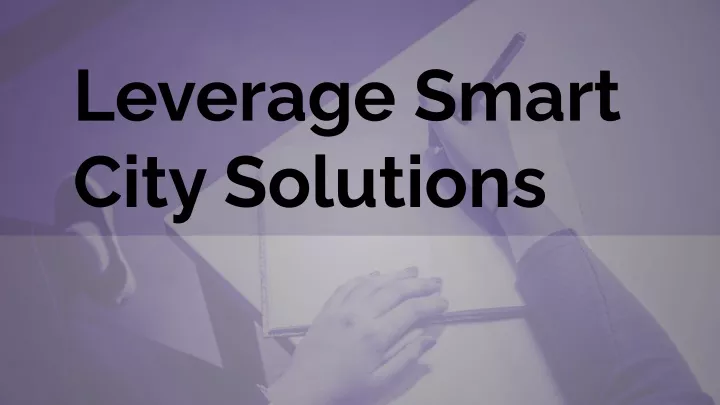 leverage smart city solutions