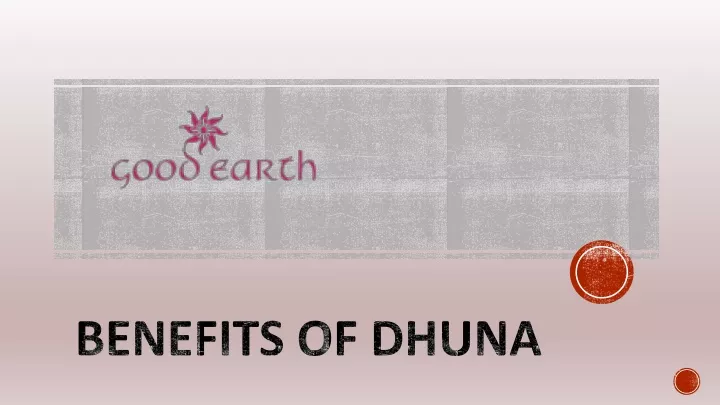 benefits of dhuna
