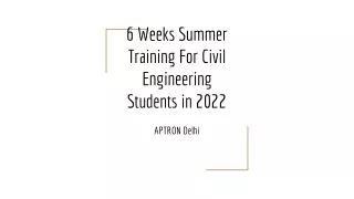 6 Weeks Summer Training For Civil Engineering Students in 2022