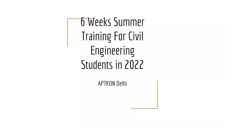 6 weeks summer training for civil engineering students in 2022