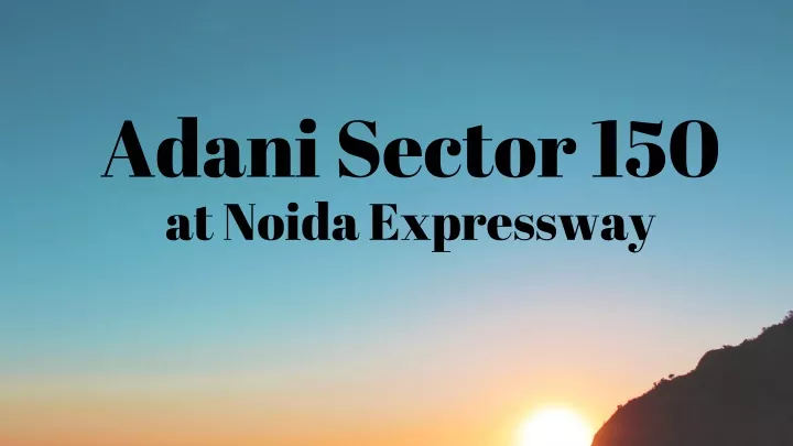 adani sector 150 at noida expressway