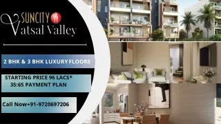 Why do People Choose Suncity Vatsal Valley when Luxury Living Matters