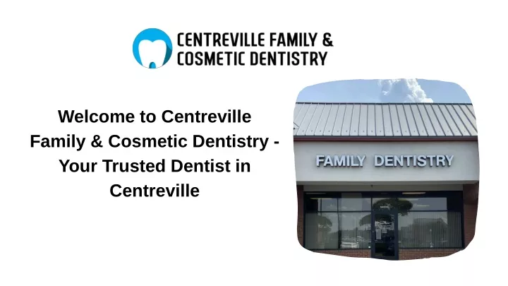 welcome to centreville family cosmetic dentistry