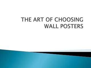 THE ART OF CHOOSING WALL POSTERS