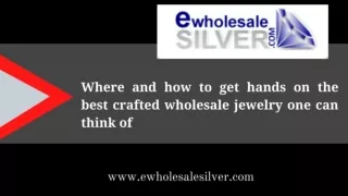Where and how to get hands on the best crafted wholesale jewelry one can think of