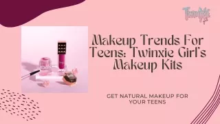 Select the Natural Teens Makeup Kit Based On Global Trends.