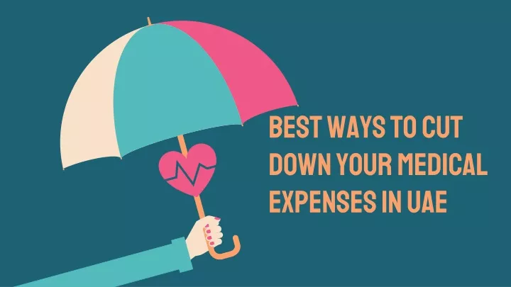 best ways to cut down your medical expenses in uae