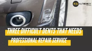Three Difficult Dents That Needs Professional Repair Service