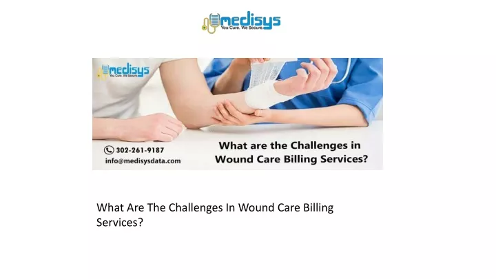 what are the challenges in wound care billing