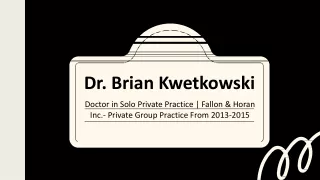 dr brian kwetkowski