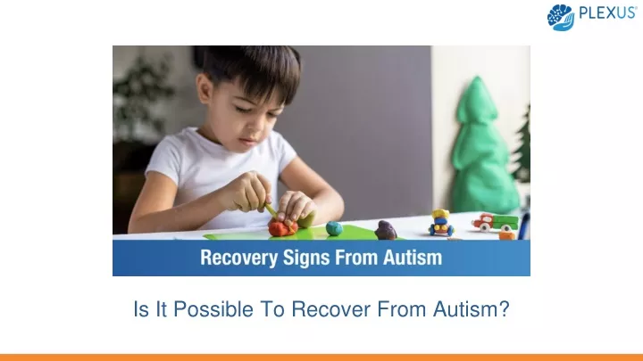 is it possible to recover from autism