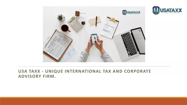 usa taxx unique international tax and corporate advisory firm