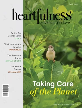 Heartfulness Magazine - April 2022 (Volume 7, Issue 4)