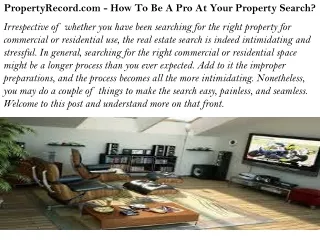 PropertyRecord.com - How To Be A Pro At Your Property Search?