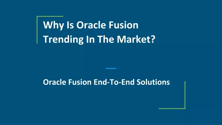 why is oracle fusion trending in the market